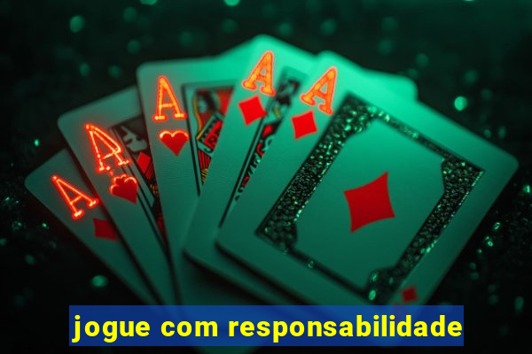 jogue com responsabilidade